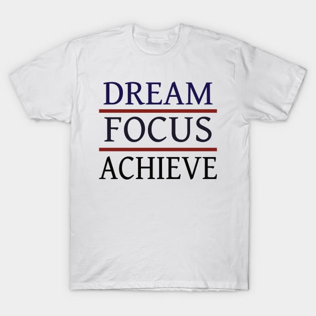 Dream Focus Achieve T-Shirt by SpassmitShirts